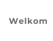 Welkom